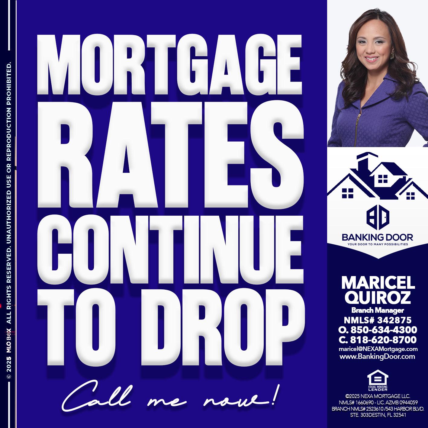 MORTGAGE RATES ARE DROP - Maricel Quiroz -Branch Manager